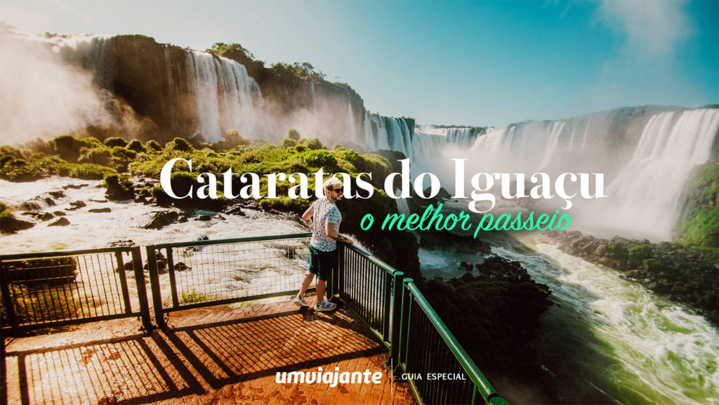 Cataratas do Iguaçu: Guia completo sobre o passeio