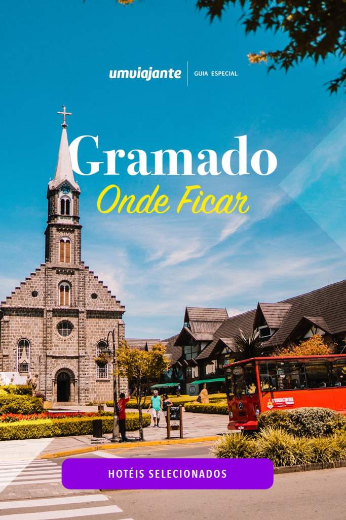Onde Ficar em Gramado - RS: Os melhores hotéis