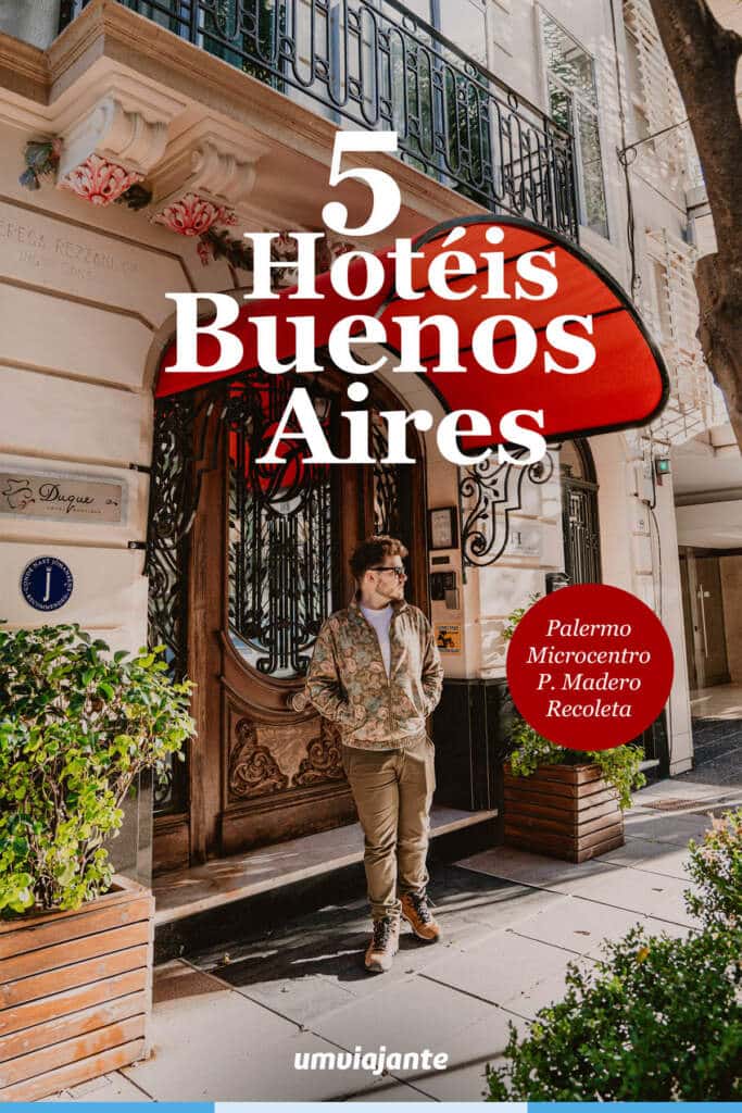 Dicas de Hotéis em Buenos Aires: Selecionados em Palermo, Microcentro, Recoleta e Puerto Madero