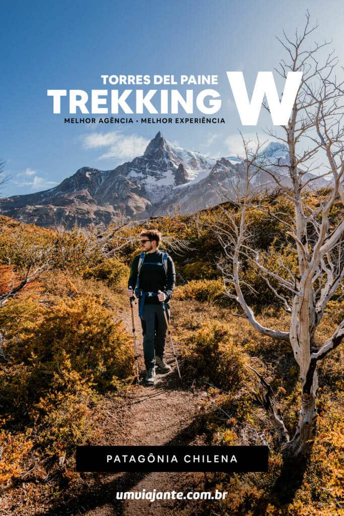 Trekking W Torres del Paine com FlaviaBia: é bom? Vale a pena?