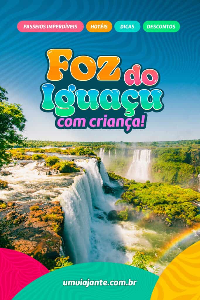 Viagem com criança para Foz do Iguaçu: Dicas!